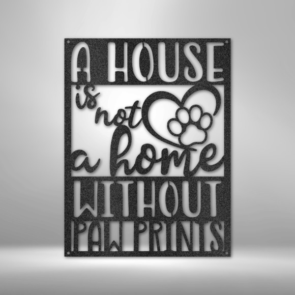 Home with Paw Prints Steel Sign Laser Cut Powder Coated Home & Office Metal Wall